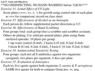 Lab 27 Goals and Objectives: **NO DISINFECTING, NO HAND WASHING before 33&amp;36!!!**