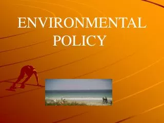 ENVIRONMENTAL POLICY