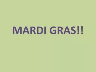 MARDI GRAS!!