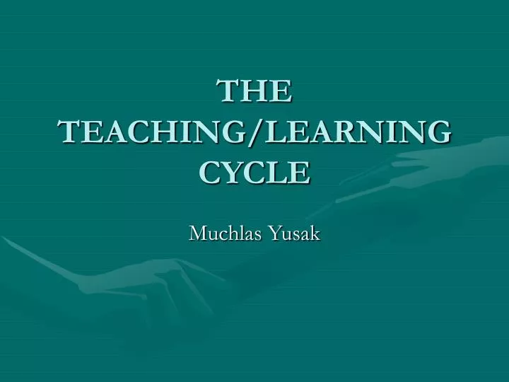 the teaching learning cycle