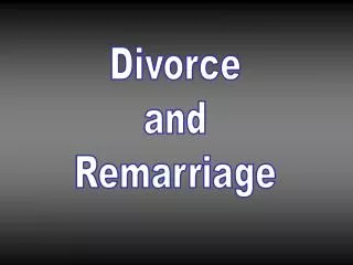 Divorce and Remarriage