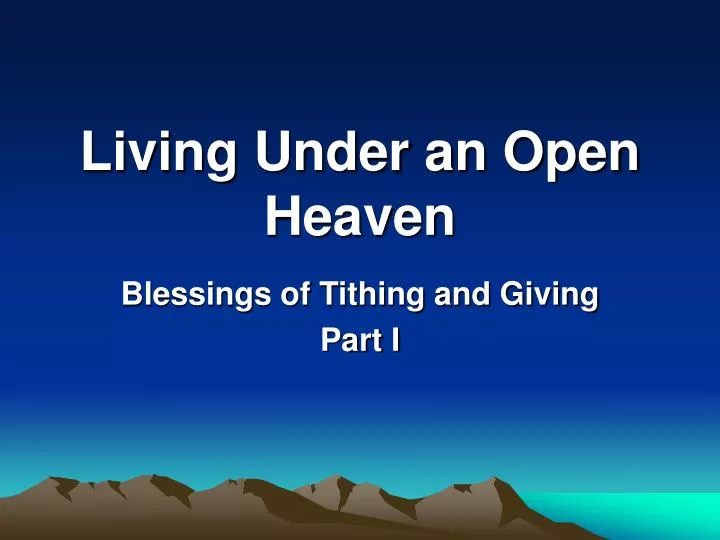 living under an open heaven