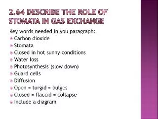 2.64 Describe the role of stomata in gas exchange