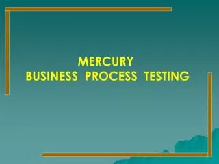 MERCURY BUSINESS PROCESS TESTING