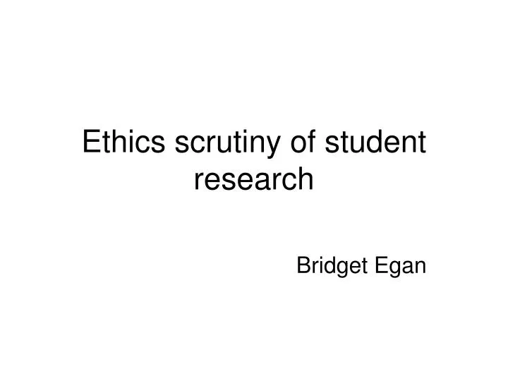 ethics scrutiny of student research