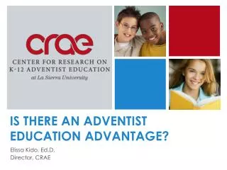 IS THERE AN ADVENTIST EDUCATION ADVANTAGE?