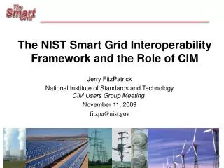 The NIST Smart Grid Interoperability Framework and the Role of CIM