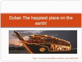 Dubai- The happiest place on the earth!