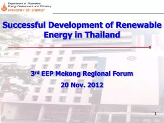Successful Development of Renewable Energy in Thailand 3 rd EEP Mekong Regional Forum