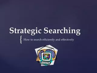 Strategic Searching