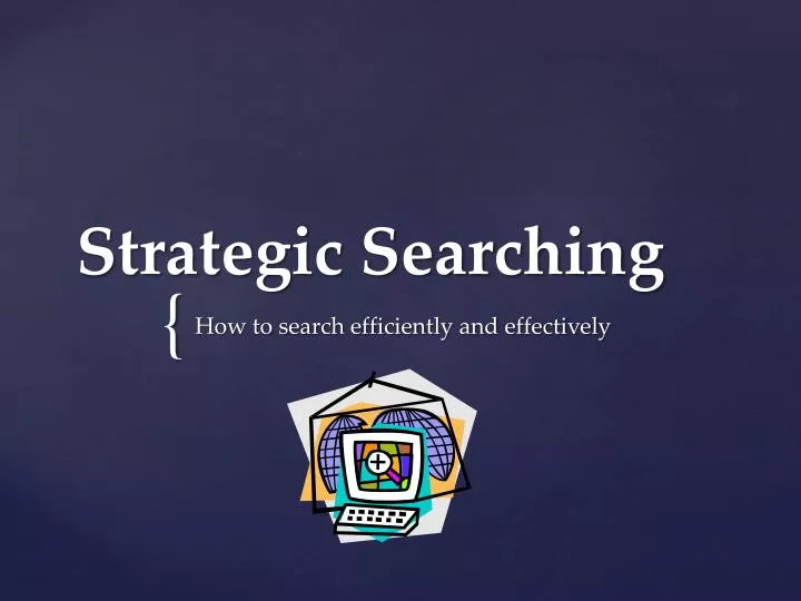 strategic searching