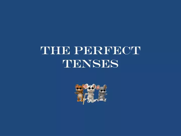 the perfect tenses