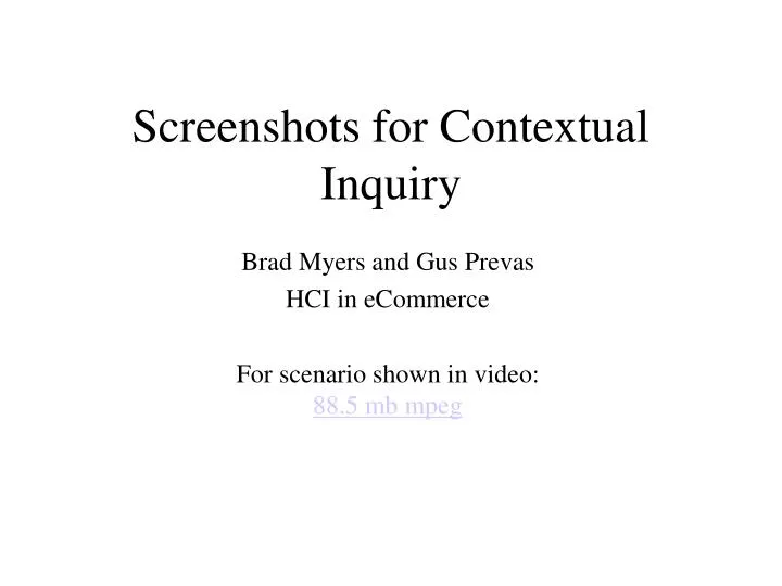 screenshots for contextual inquiry