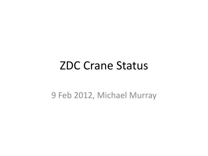 zdc crane status