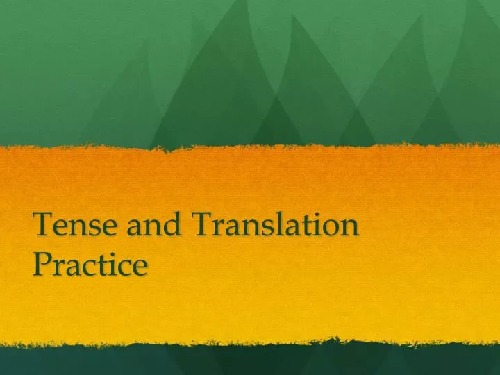 tense and translation practice