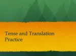 Tense and Translation Practice - slide 1