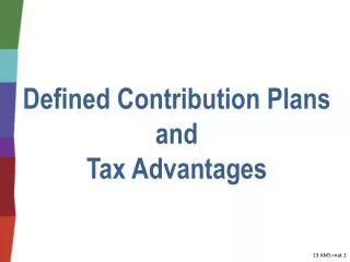 Defined Contribution Plans and Tax Advantages