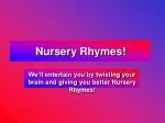 Nursery Rhymes!