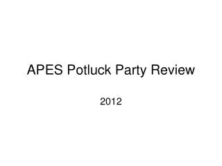 APES Potluck Party Review