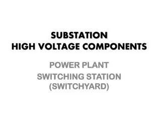 SUBSTATION HIGH VOLTAGE COMPONENTS