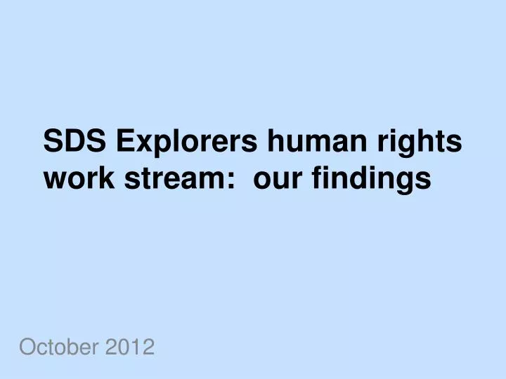 sds explorers human rights work stream our findings