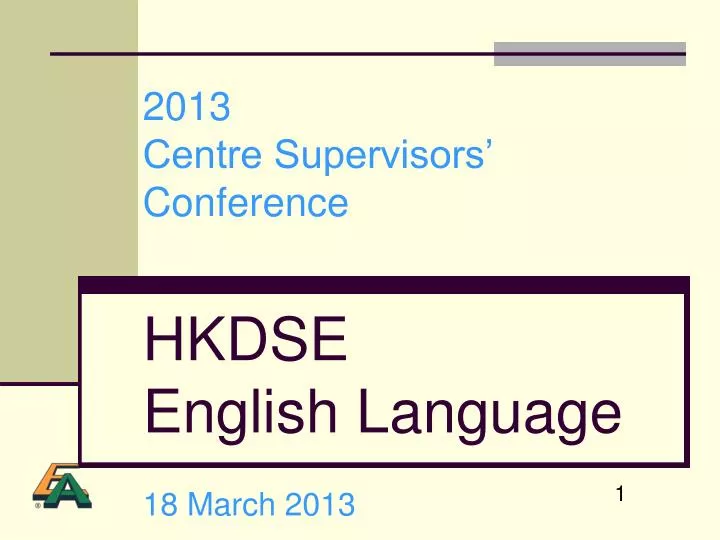 2013 centre supervisors conference hkdse english language 18 m arch 2013