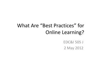 What Are “Best Practices” for Online Learning?