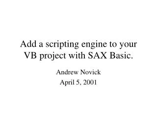 Add a scripting engine to your VB project with SAX Basic.