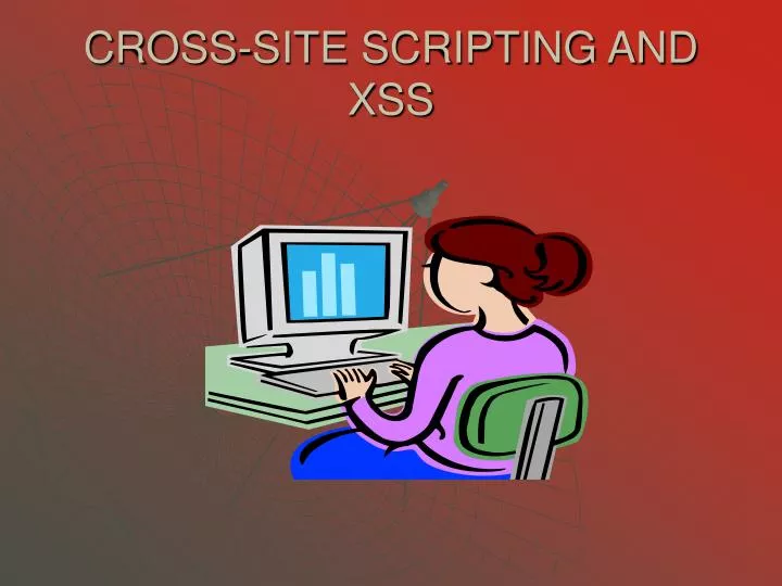 cross site scripting and xss