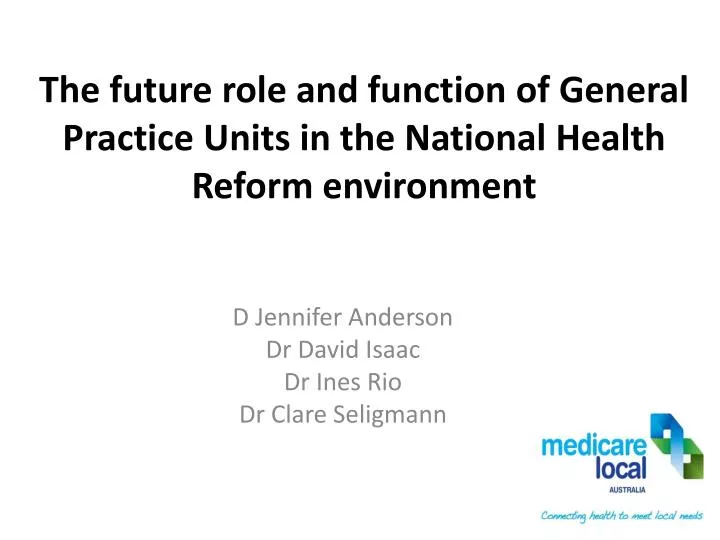 the future role and function of general practice units in the national health reform environment