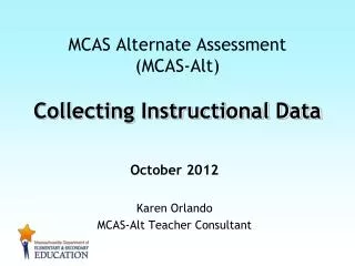 MCAS Alternate Assessment (MCAS-Alt) Collecting Instructional Data