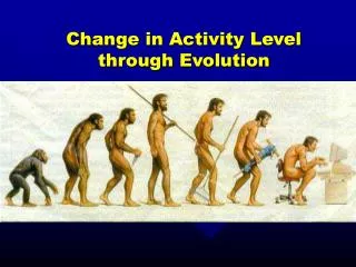 Change in Activity Level through Evolution