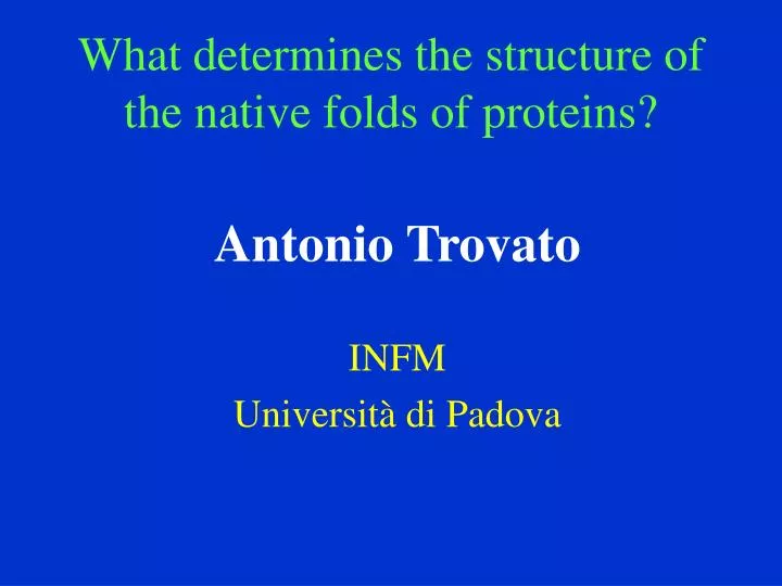 what determines the structure of the native folds of proteins