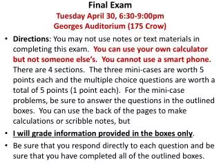 Final Exam Tuesday April 30, 6:30-9:00pm Georges Auditorium (175 Crow)