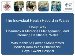 The Individual Health Record in Wales Cheryl Way Pharmacy &amp; Medicines Management Lead