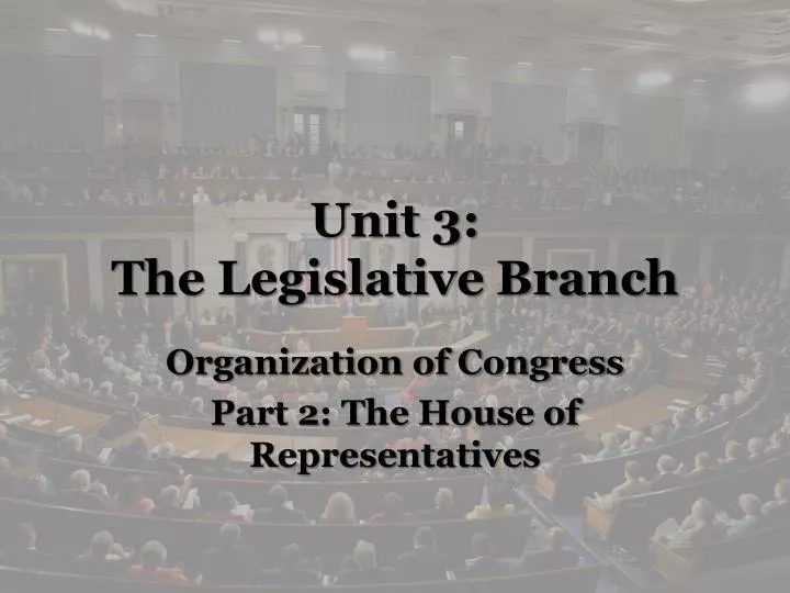 unit 3 the legislative branch