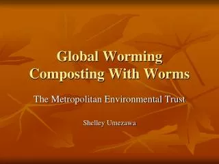Global Worming Composting With Worms