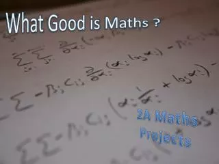 What Good is Maths ?