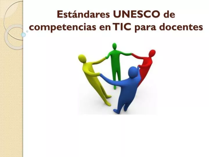 est ndares unesco de competencias en tic para docentes