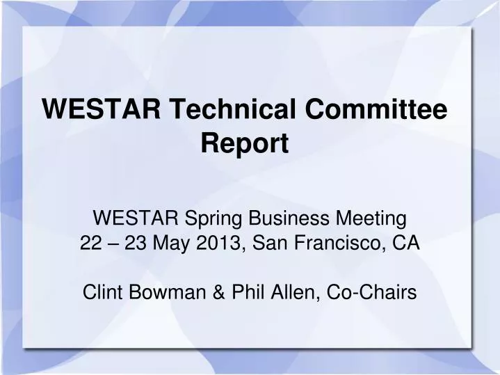 westar spring business meeting 22 23 may 2013 san francisco ca clint bowman phil allen co chairs