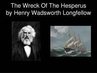The Wreck Of The Hesperus by Henry Wadsworth Longfellow