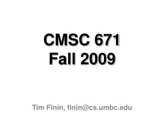 CMSC 671 Fall 2009