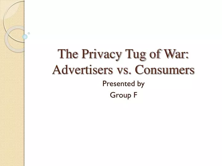 the privacy tug of war advertisers vs consumers