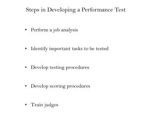 Perform a job analysis Identify important tasks to be tested Develop testing procedures