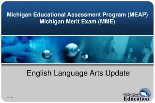 Michigan Educational Assessment Program (MEAP) Michigan Merit Exam (MME)