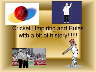 Cricket Umpiring and Rules with a bit of history!!!!!!