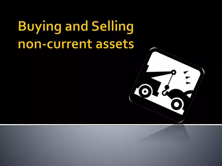 buying and selling non current assets