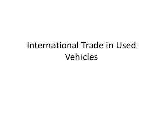 International Trade in Used Vehicles