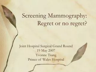 Screening Mammography: Regret or no regret?