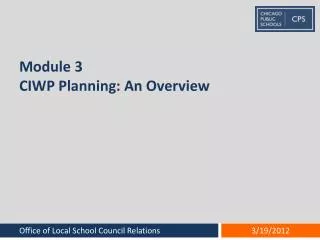 Module 3 CIWP Planning: An Overview